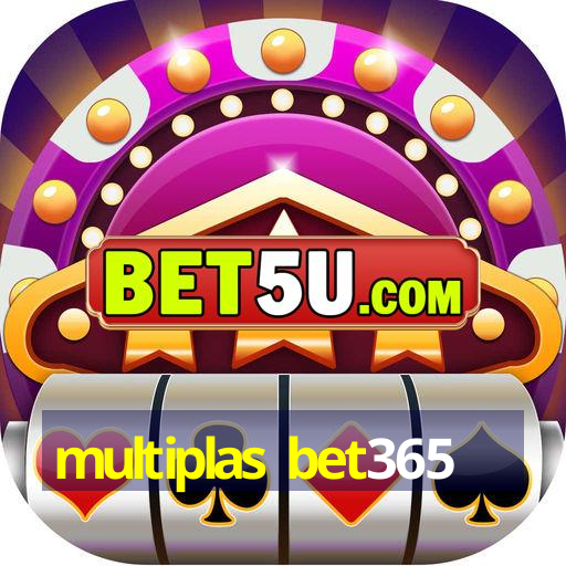 multiplas bet365